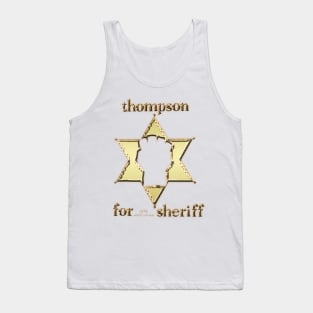 Hunter S Thompson For Sheriff Tank Top